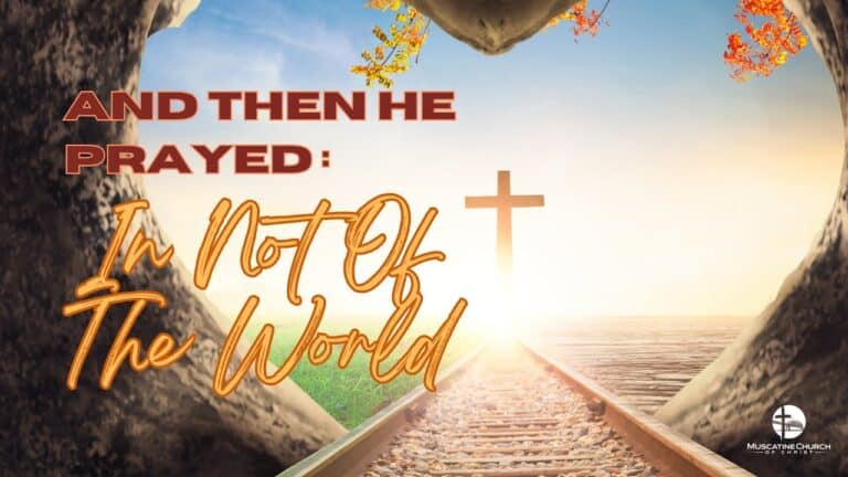 And Then He Prayed: In Not of the World