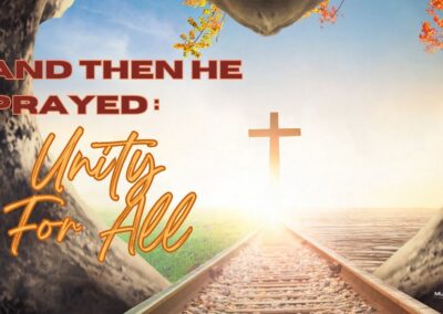And Then He Prayed: Unity For All