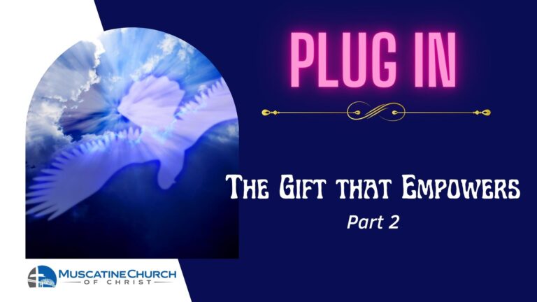 Plug In – The Gift the Empowers Part 2
