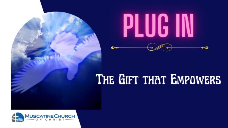 Plug In – The Gift that Empowers Part 1