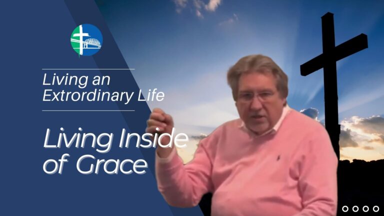 Living an Extraordinary Life – Living Inside of Grace
