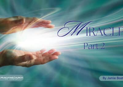 Miracles – Part 2