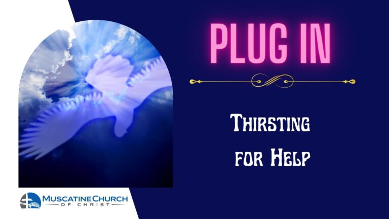 Plug In – Thirsting for Help