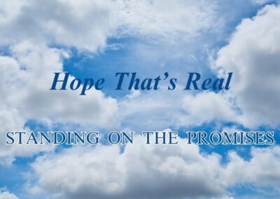 Standing on the Promises – Hope That is Real