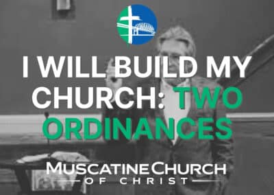 I Will Build My Church:  Two Ordinances