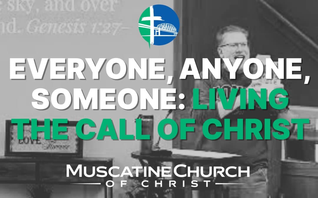Everyone, Anyone, Someone: Living the Call of Christ