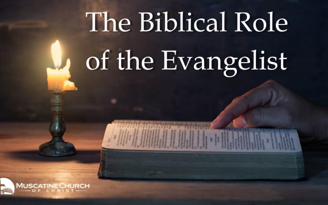 The Biblical Role of the Evangelist